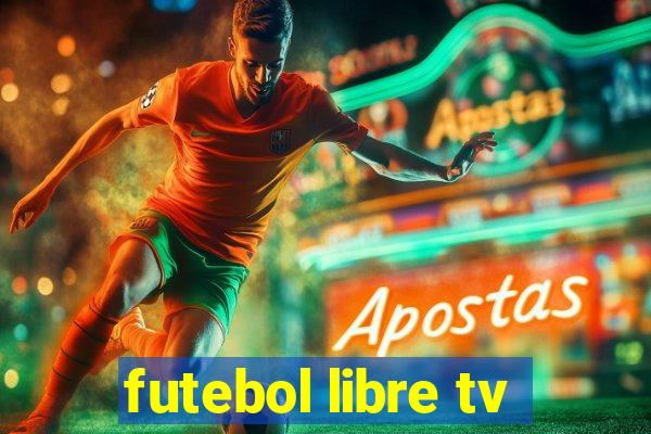 futebol libre tv